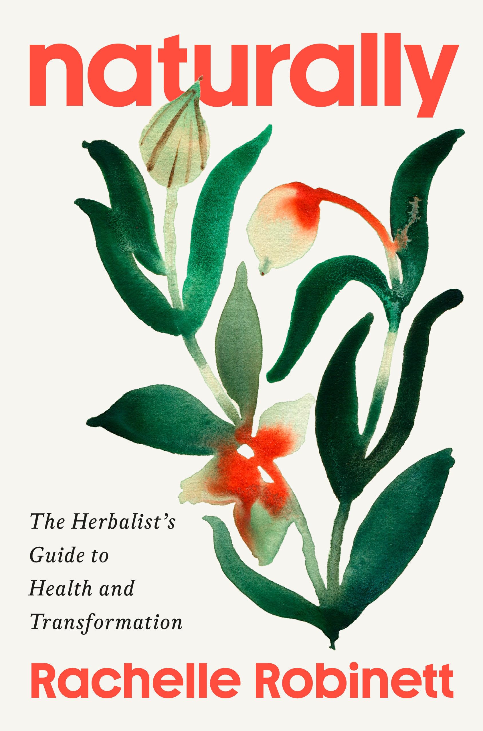 Naturally: The Herbalist's Guide to Health and Transformation Business, Finance & Career