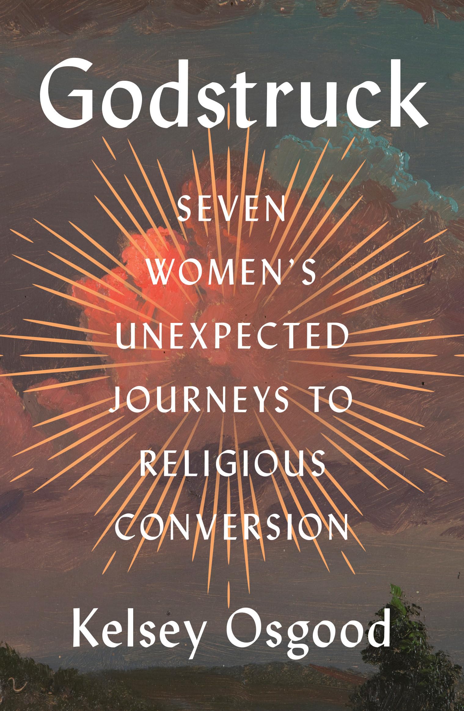 Godstruck: Seven Women's Unexpected Journeys to Religious Conversion book