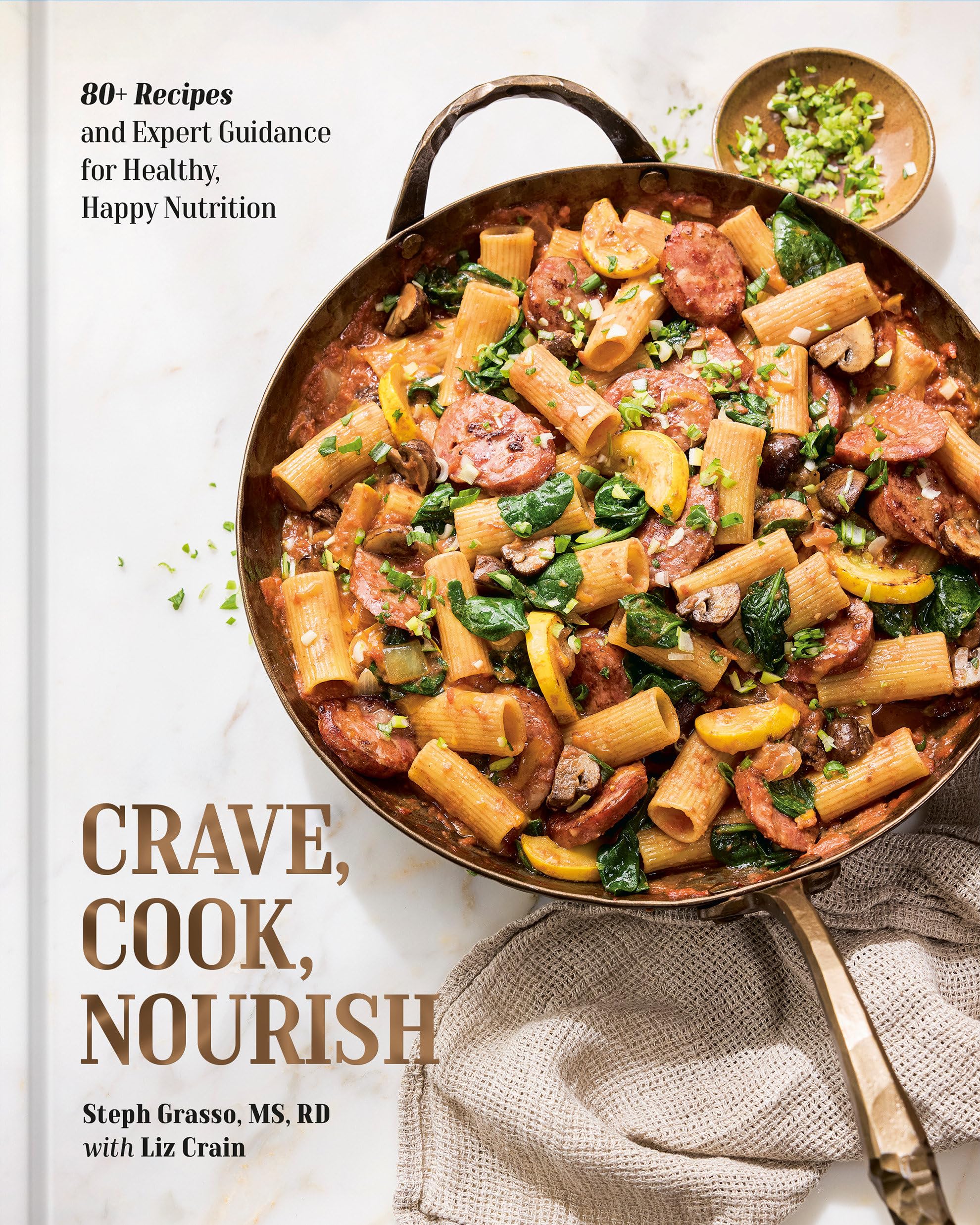 Crave, Cook, Nourish: 80+ Recipes and Expert Guidance for Healthy, Happy Nutrition Leisure, Home & Garden
