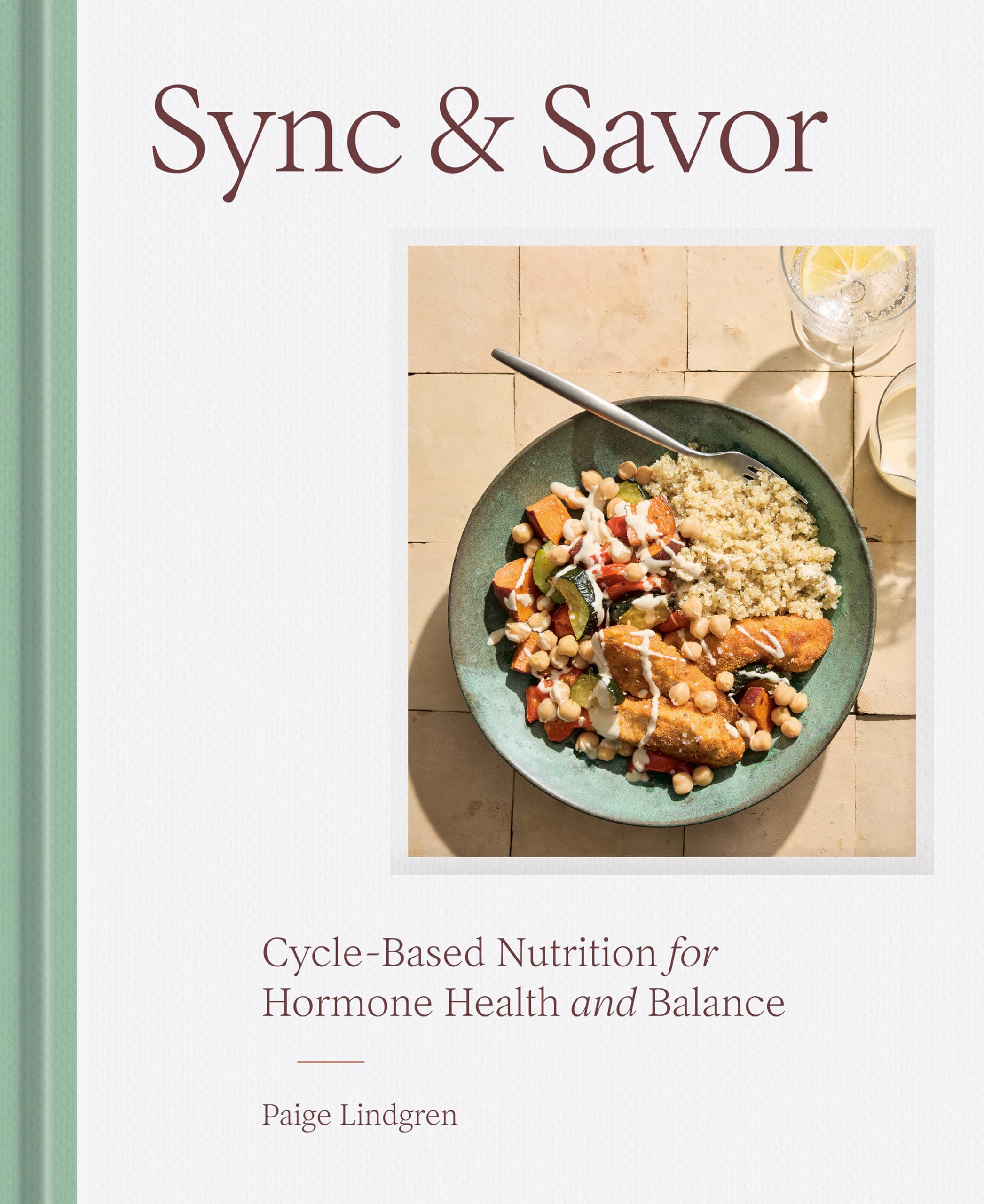 Sync & Savor: Cycle-Based Nutrition for Hormone Health and Balance Leisure, Home & Garden