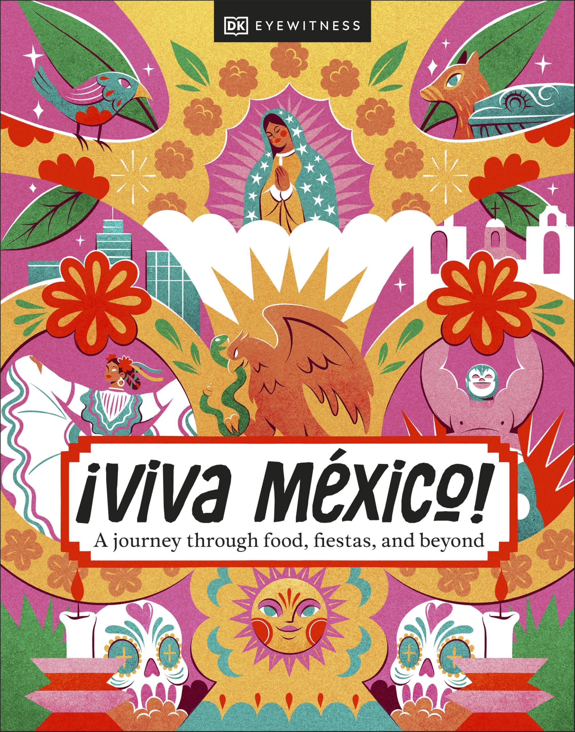 ¡Viva Mexico!: A Journey Through Food, Fiestas, and Beyond Social Sciences