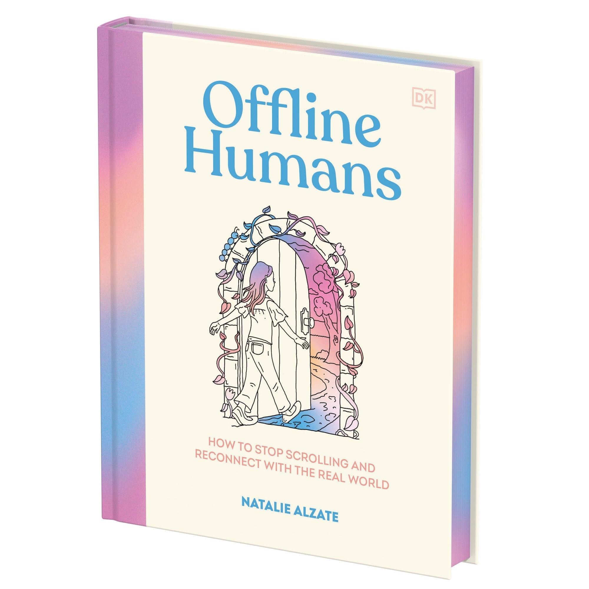 Offline Humans: How to Stop Scrolling and Reconnect with the Real World Business, Finance & Career