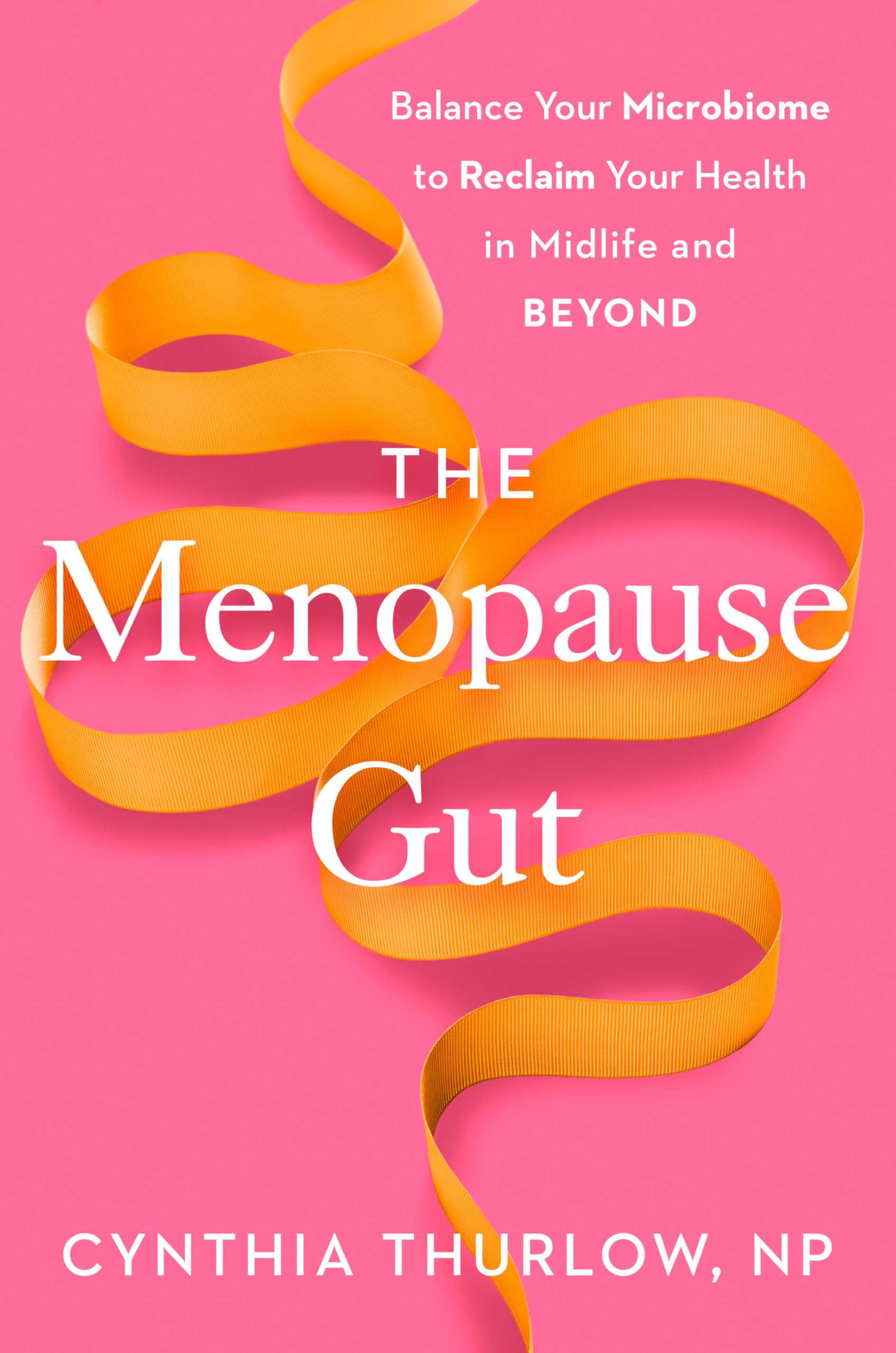 The Menopause Gut: Balance Your Microbiome to Reclaim Your Health in Midlife and Beyond Business, Finance & Career
