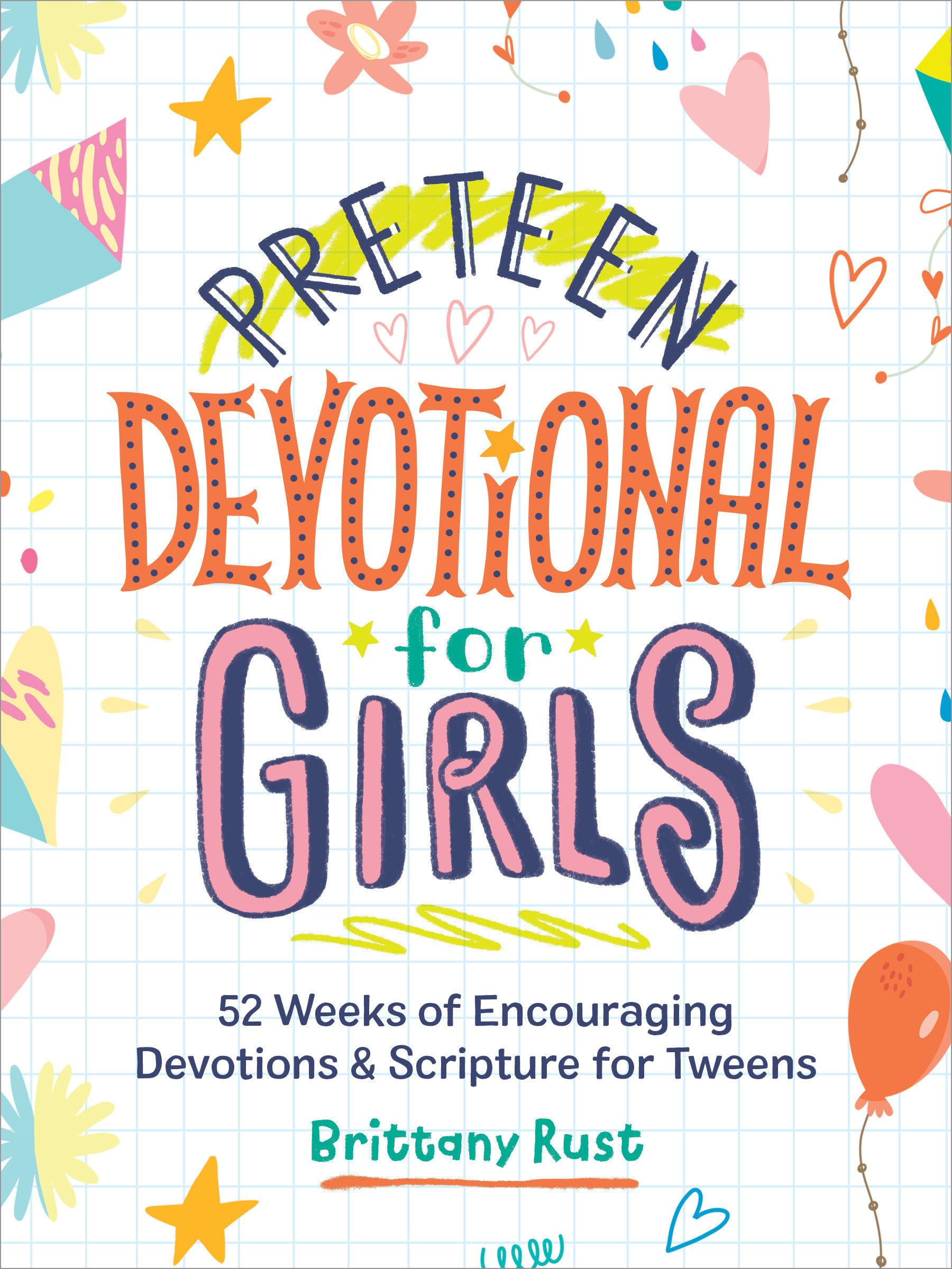 Preteen Devotional for Girls: 52 Weeks of Encouraging Devotions & Scripture for Tweens Books