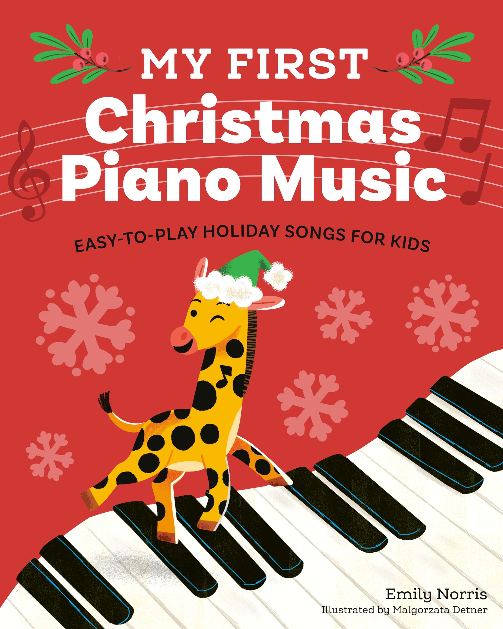 My First Christmas Piano Music: Easy-to-Play Holiday Songs for Kids (My First Piano Books) Non-fiction