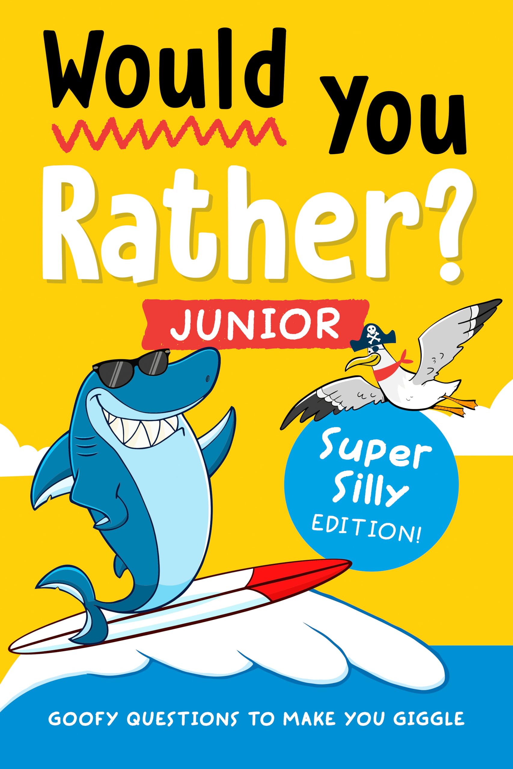 Would You Rather? Junior: Super Silly Edition!; Goofy Questions to Make You Giggle Tiptoi & Games