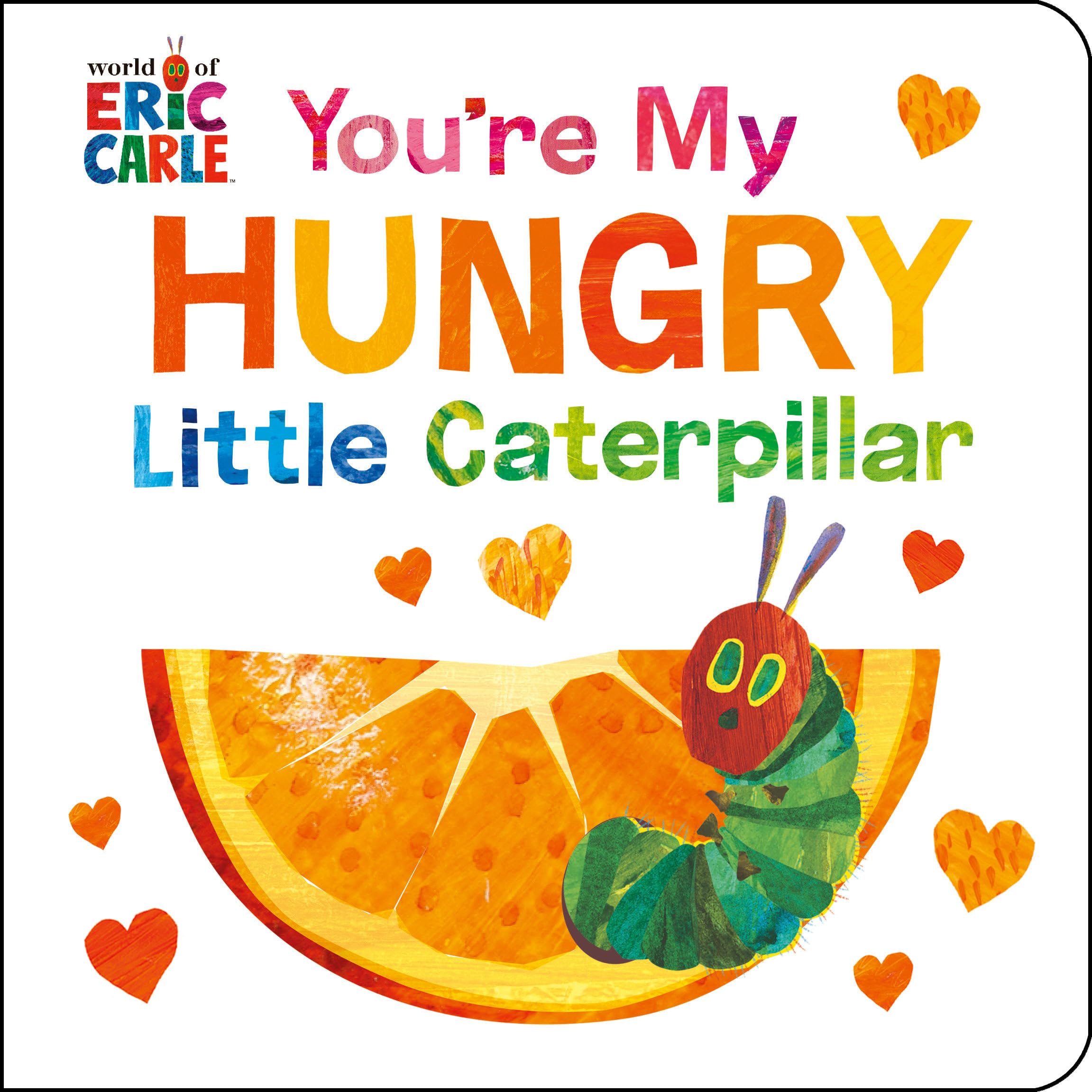 You're My Hungry Little Caterpillar (World of Eric Carle) Parents & Children