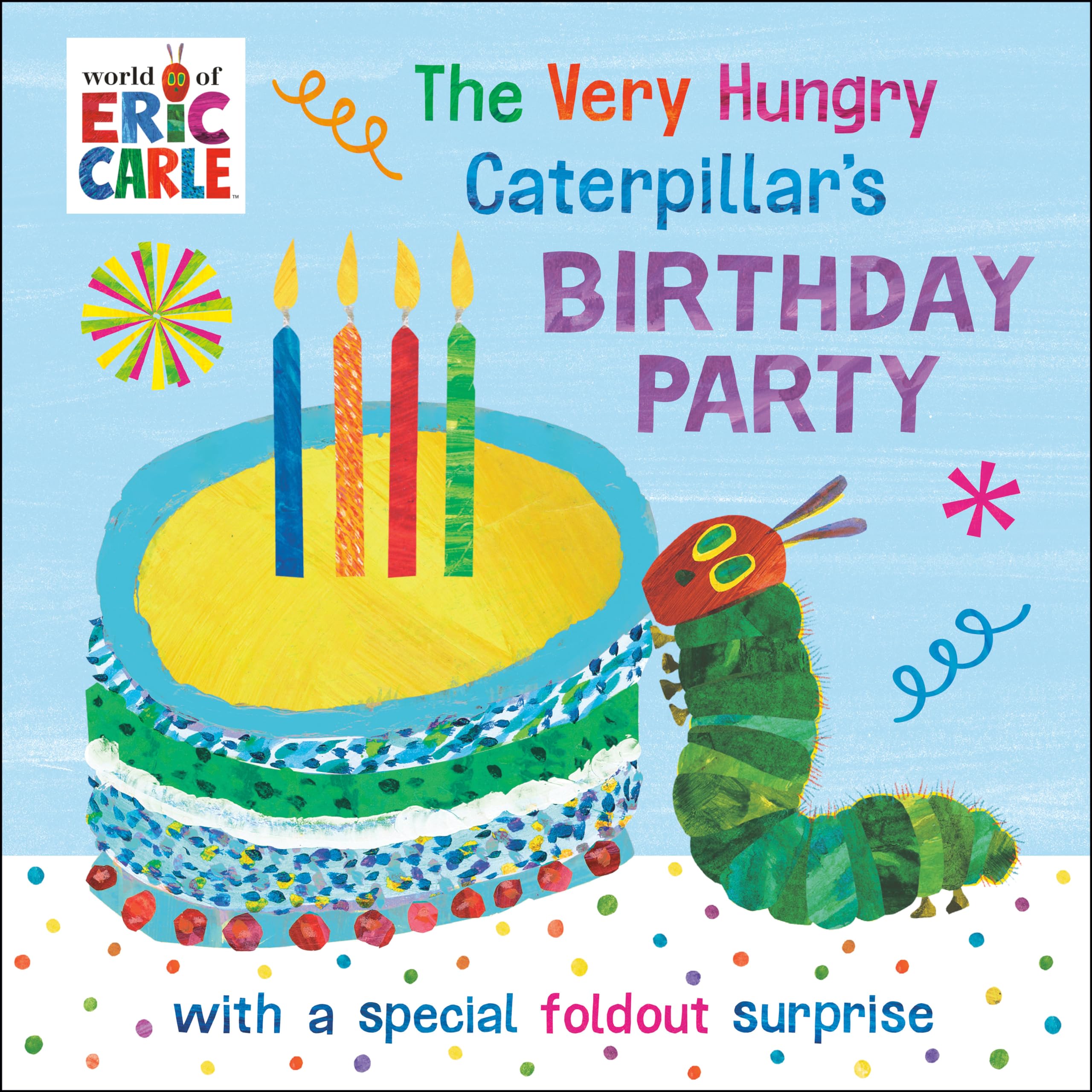 The Very Hungry Caterpillar's Birthday Party: with a Special Foldout Surprise (World of Eric Carle) Parents & Children