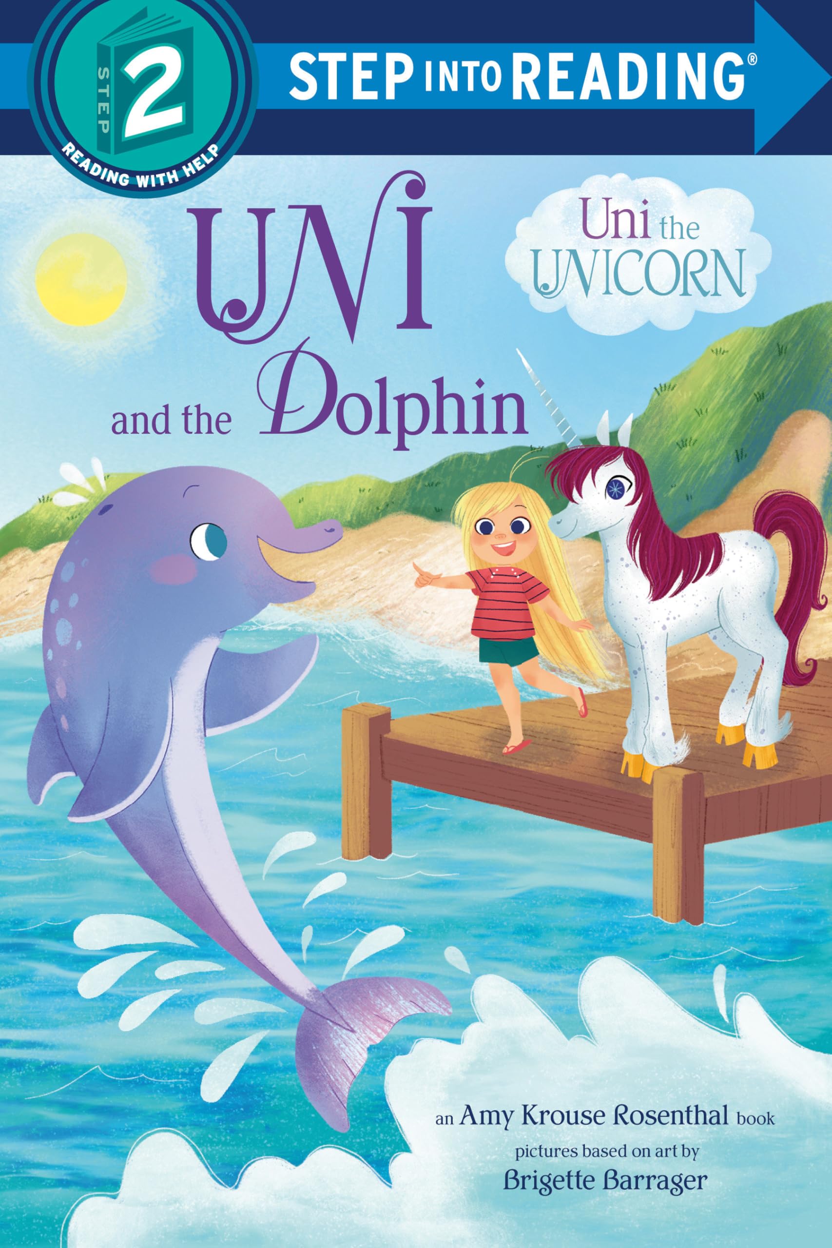 Uni and the Dolphin: An Amy Krouse Rosenthal Book (Uni the Unicorn: Step into Reading, Step 2) Non-fiction