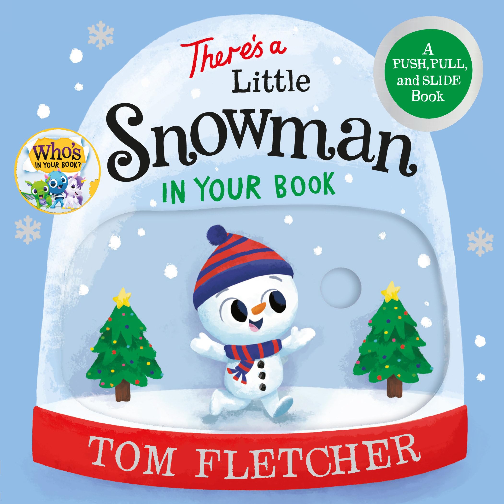 There's a Little Snowman in Your Book: A Push, Pull, and Slide Book (Who's in Your Book?) Parents & Children