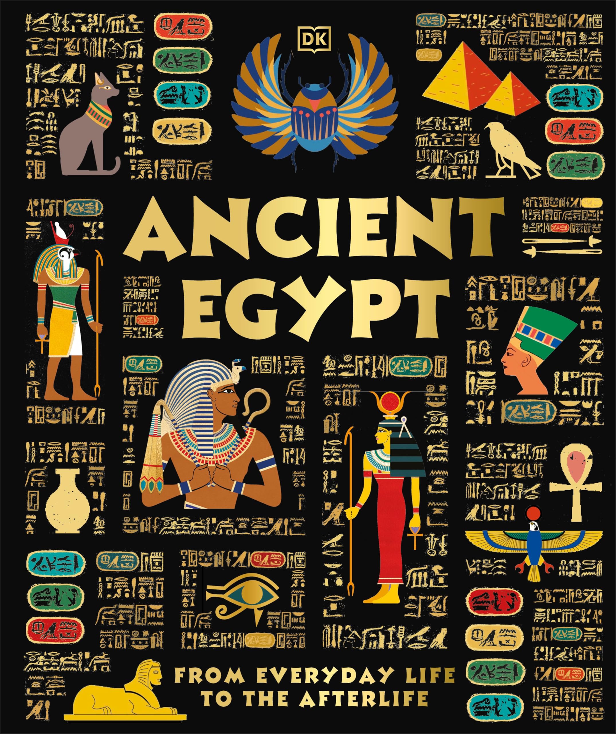 Ancient Egypt: From Everyday Life to the Afterlife (DK Ancient Histories) Non-fiction