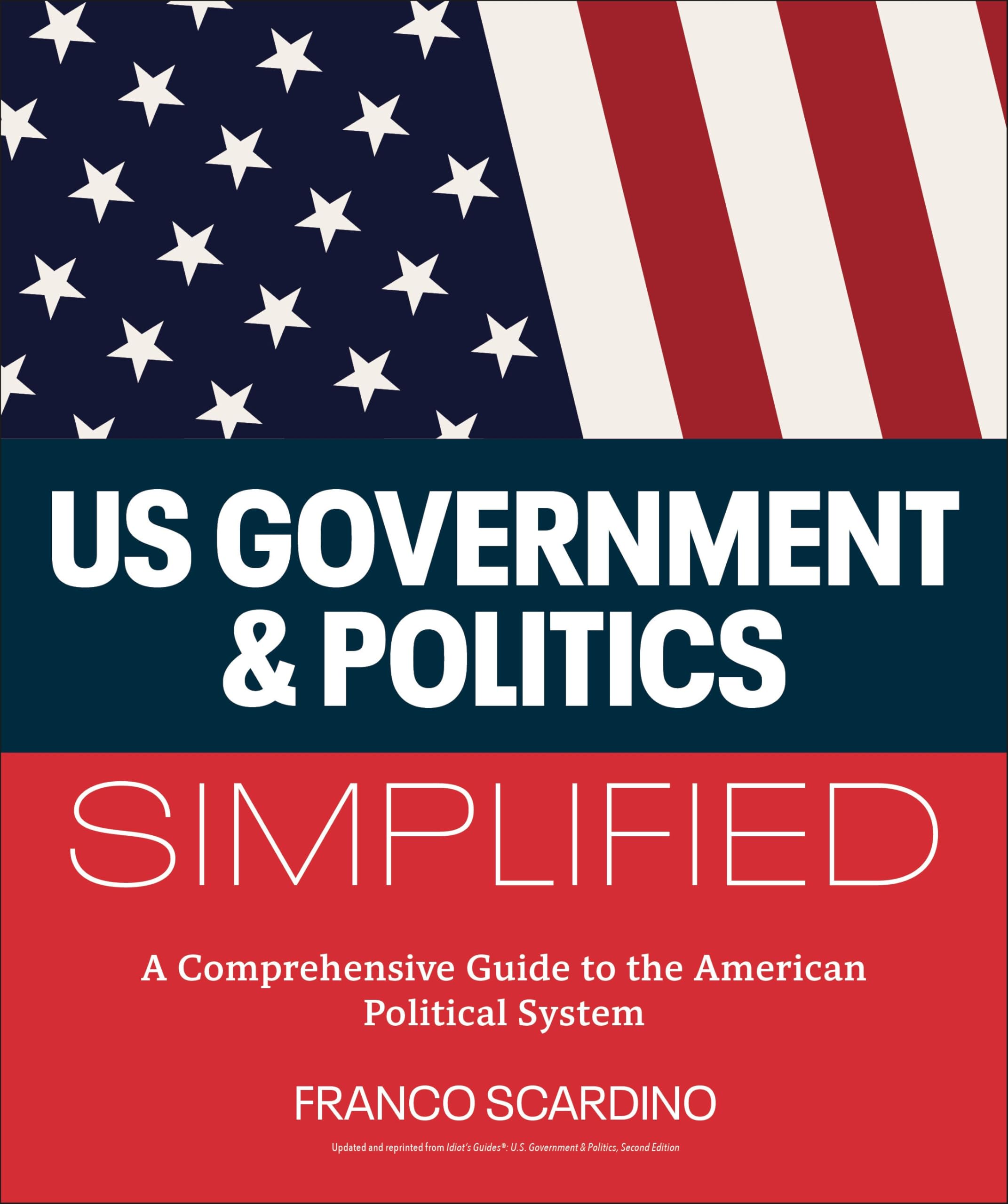 U.S. Government and Politics Simplified: A Comprehensive Guide to the American Political System Social Sciences