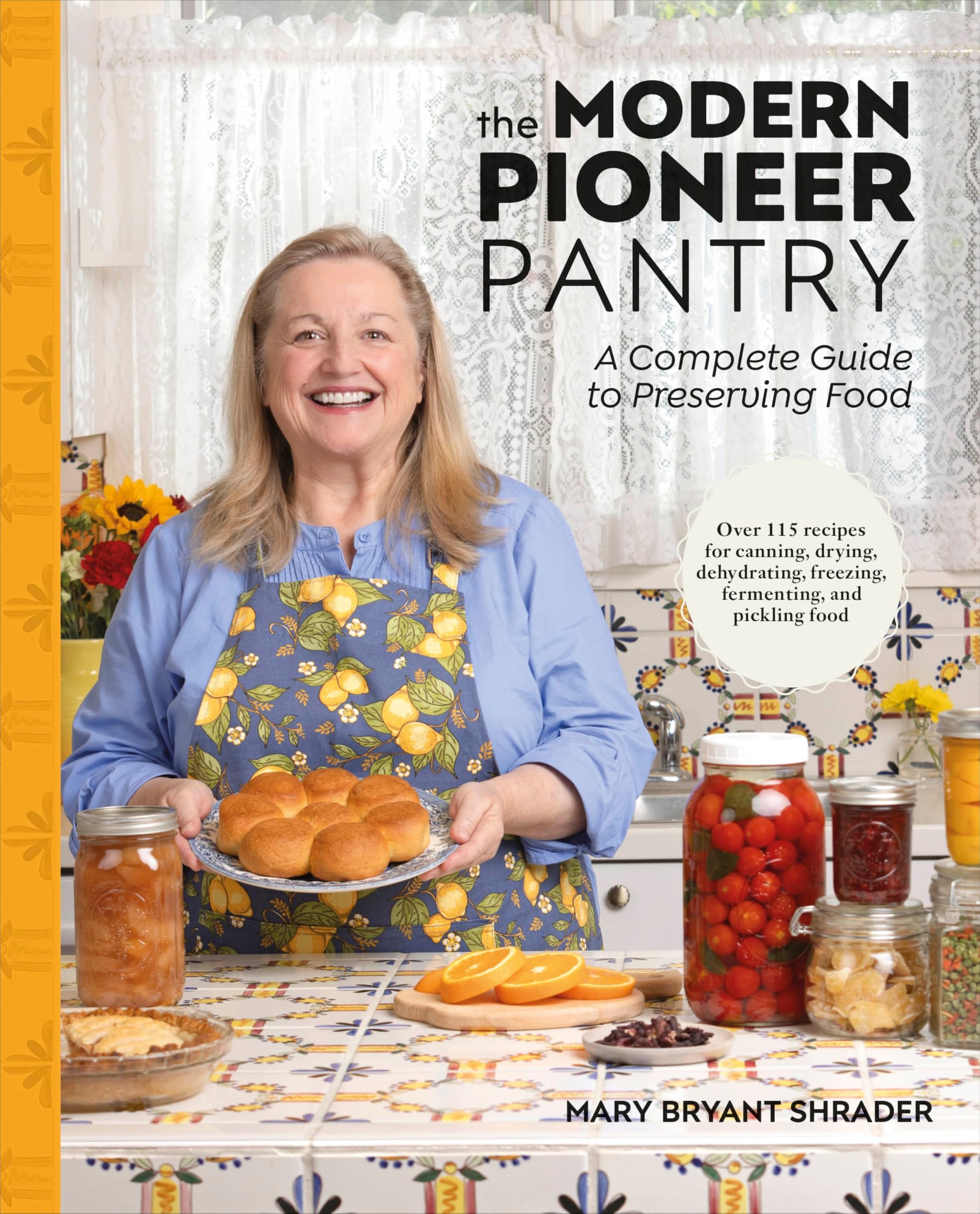 The Modern Pioneer Pantry: A Complete Guide to Preserving Food Home & Household