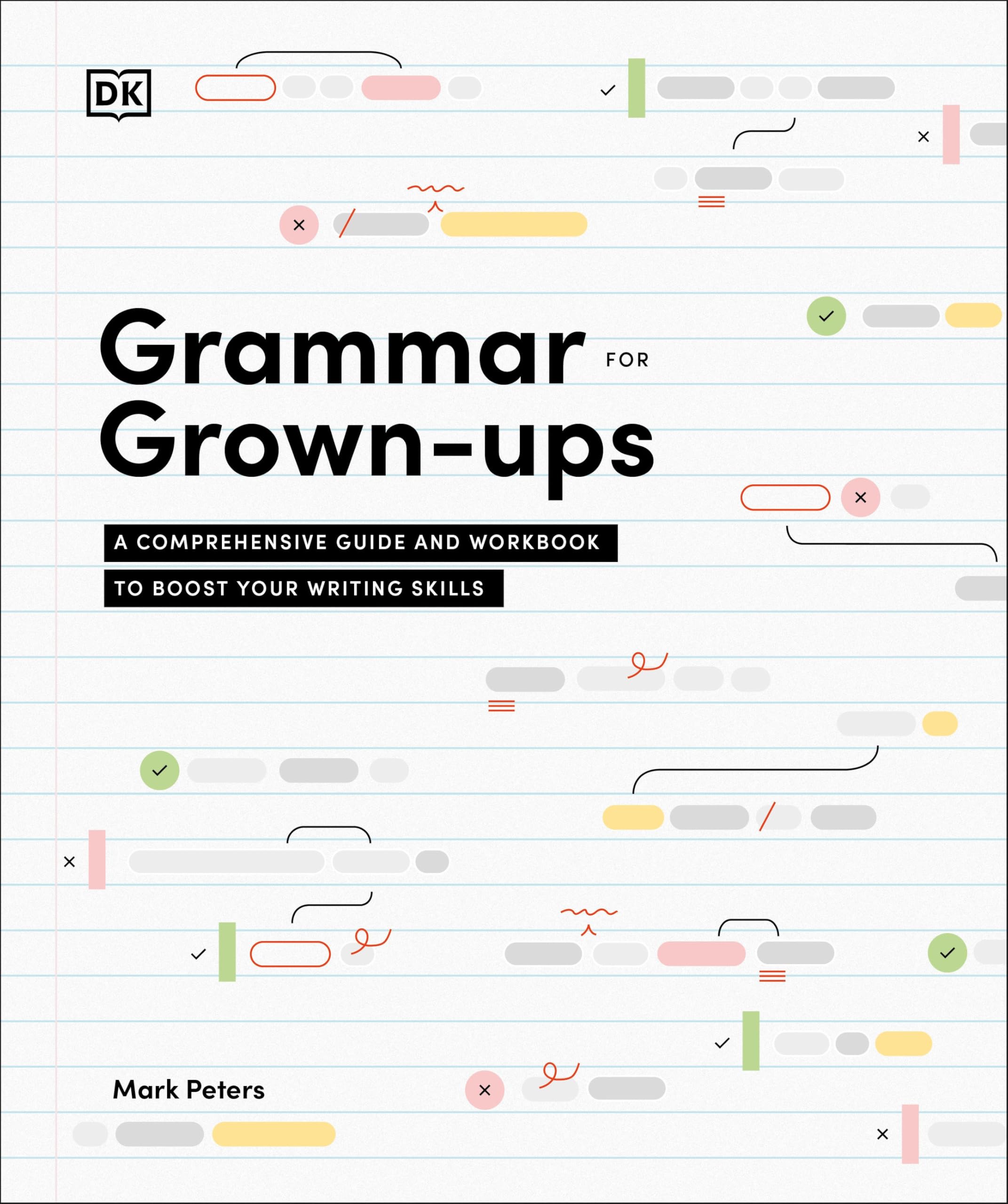 Grammar for Grown-Ups: A Comprehensive Guide and Workbook to Boost Your Writing Skills Media & Communication