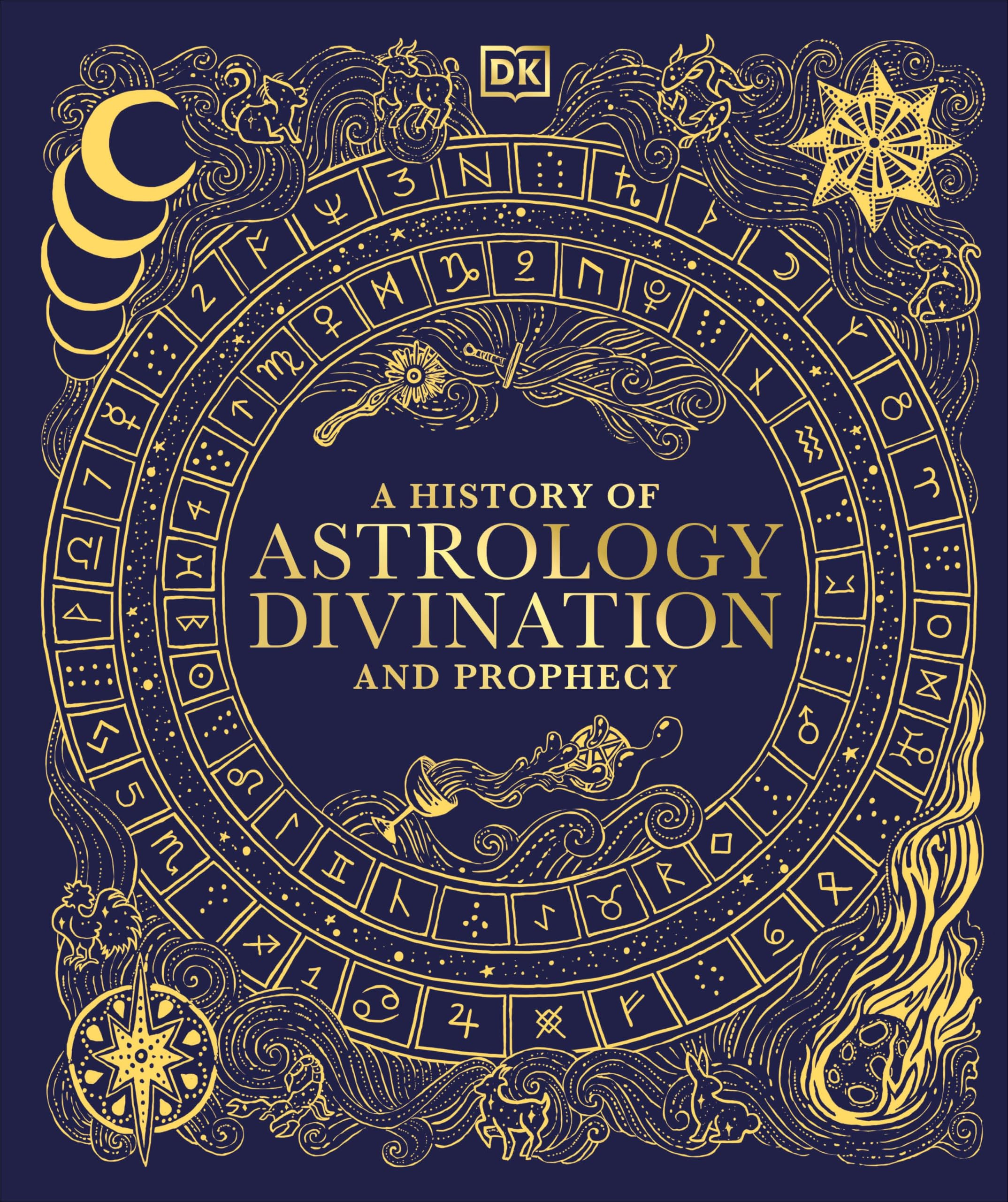 A History of Astrology, Divination and Prophecy (DK A History Of) Religion & Esotericism