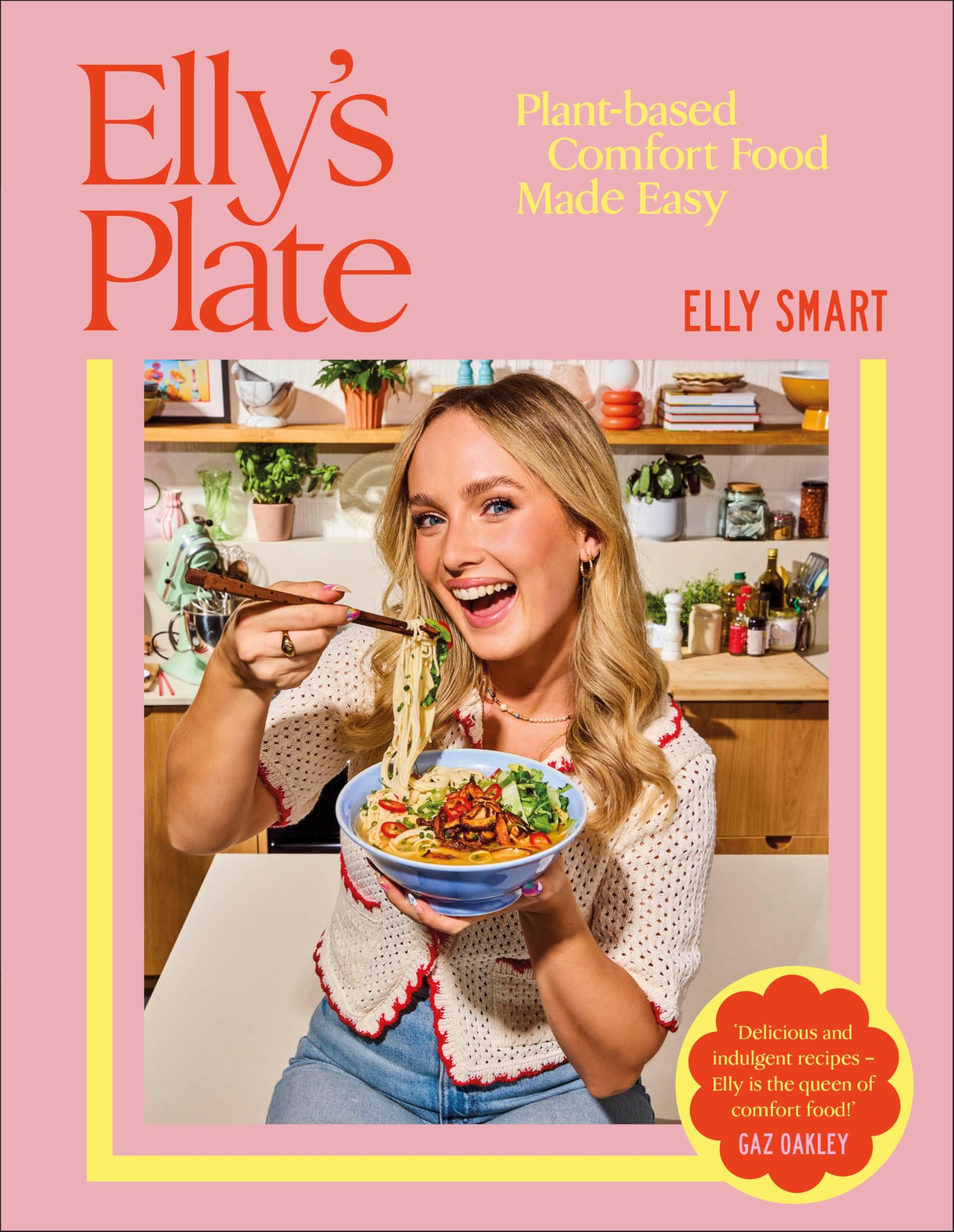 Elly's Plate: Plant-Based Comfort Food Made Easy Cooking & Enjoying