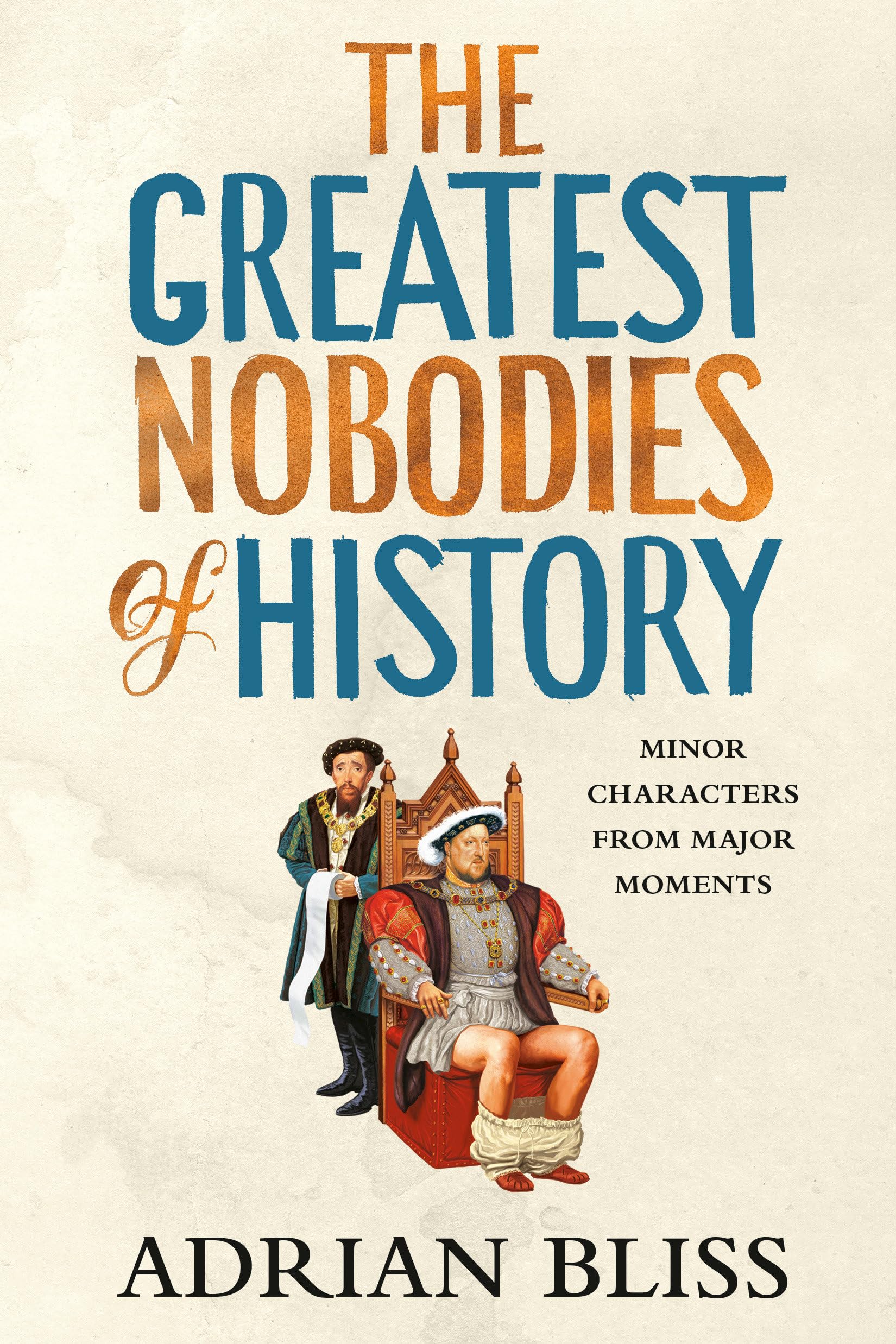 The Greatest Nobodies of History Memories