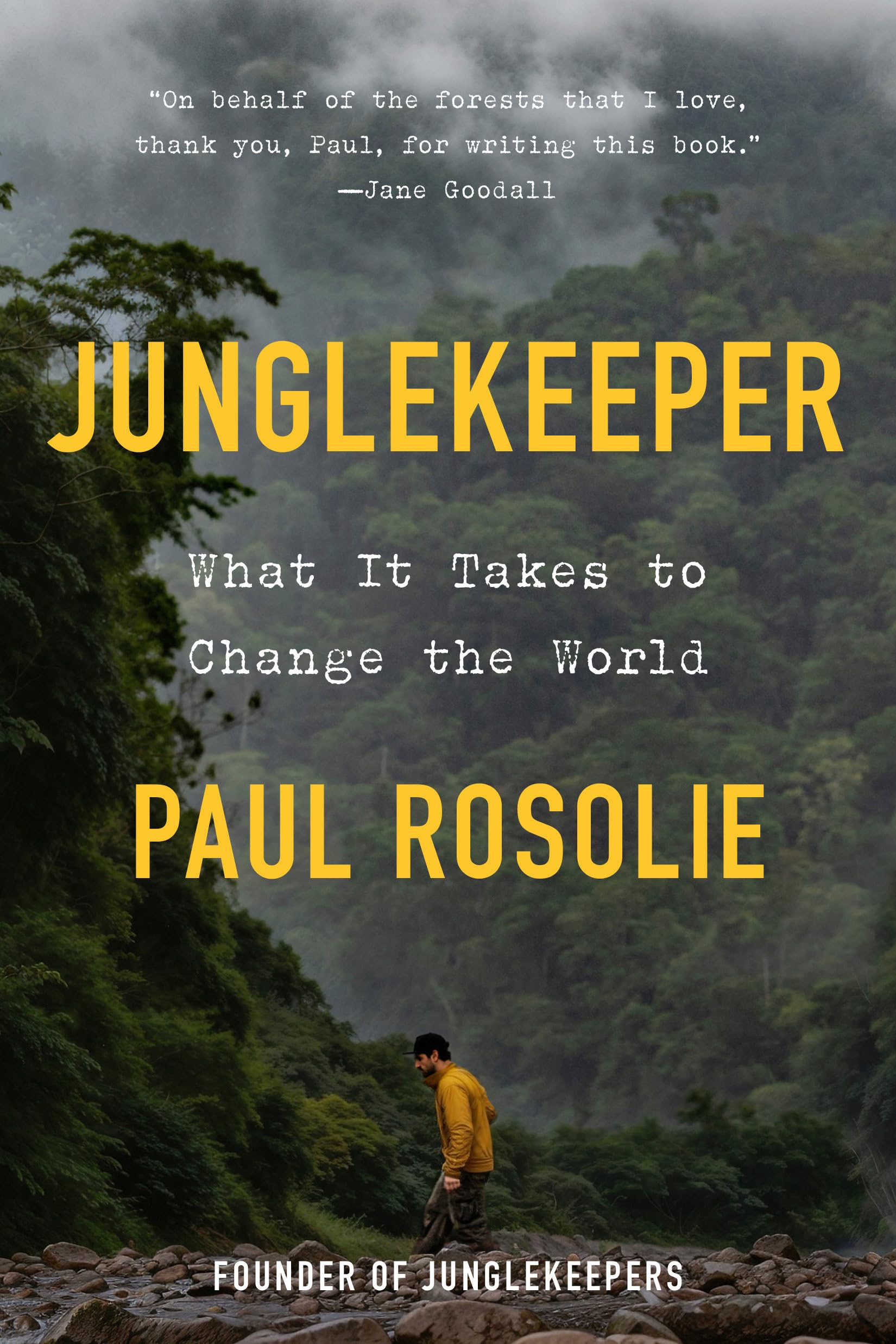 Junglekeeper: What It Takes to Change the World Politics & Society