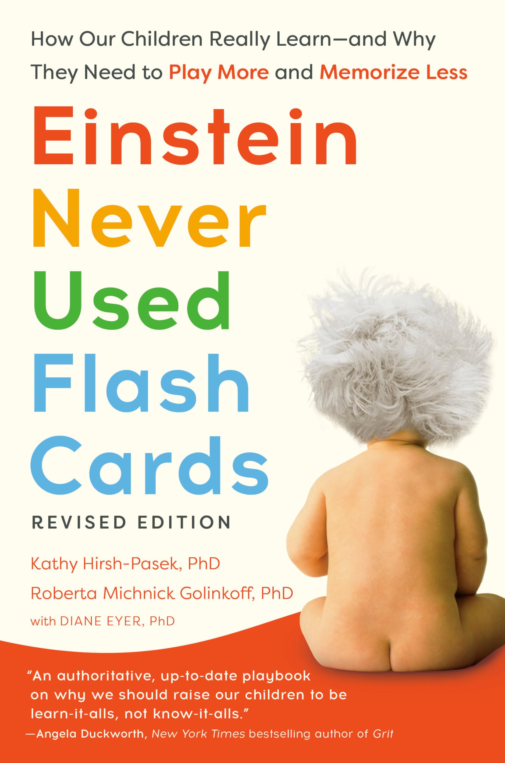 Einstein Never Used Flash Cards: How Our Children Really Learn and Why They Need to Play More and Memorize Less Computer Science