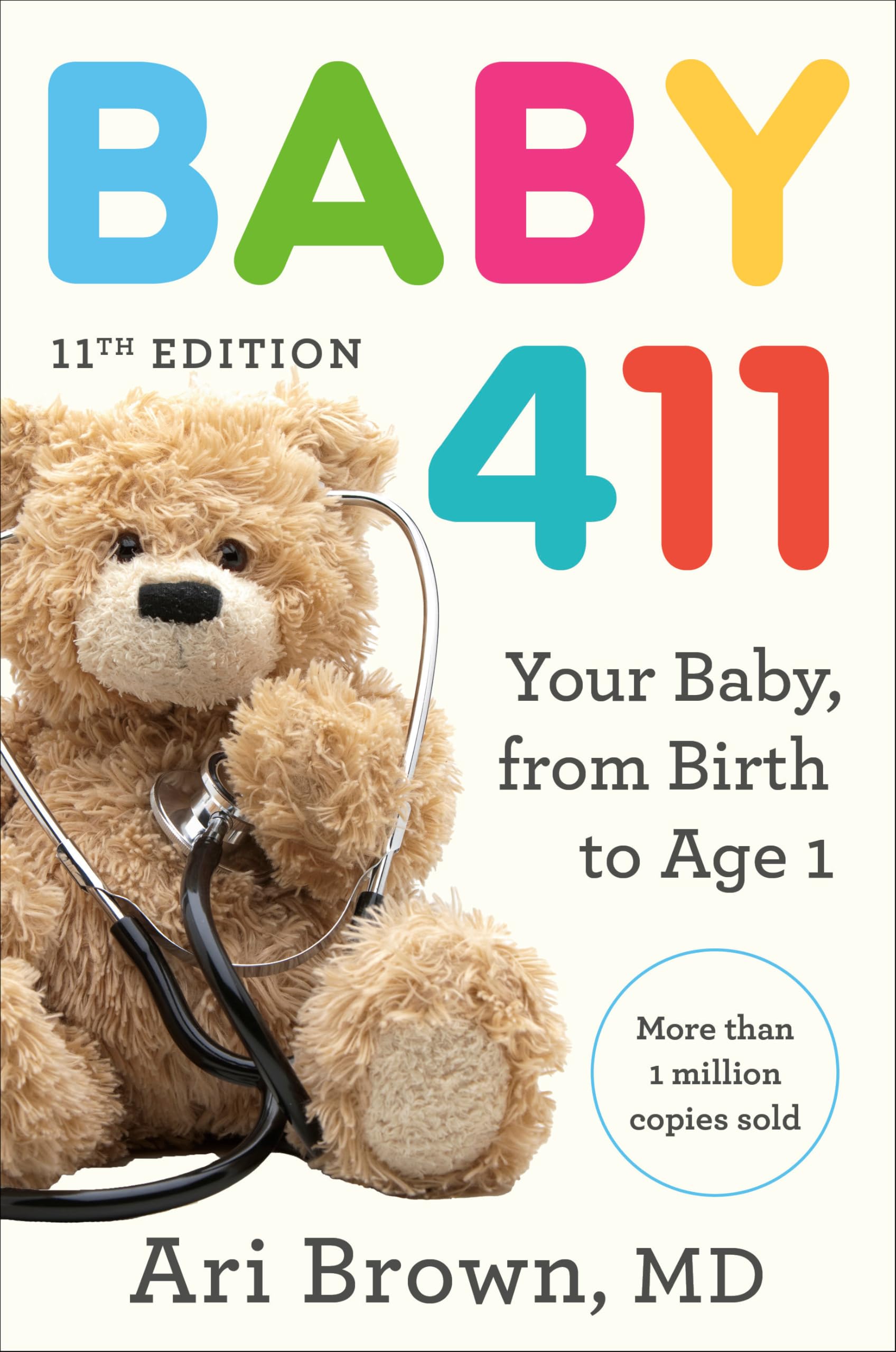 Baby 411, 11th Edition: Your Baby, from Birth to Age 1 Parents & Children