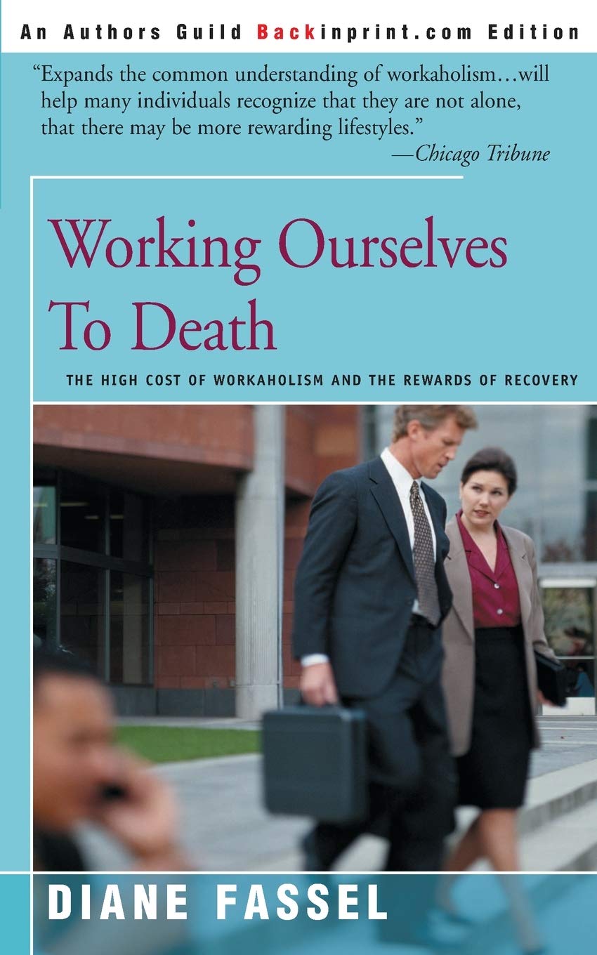 Working Ourselves to Death Business, Finance & Career