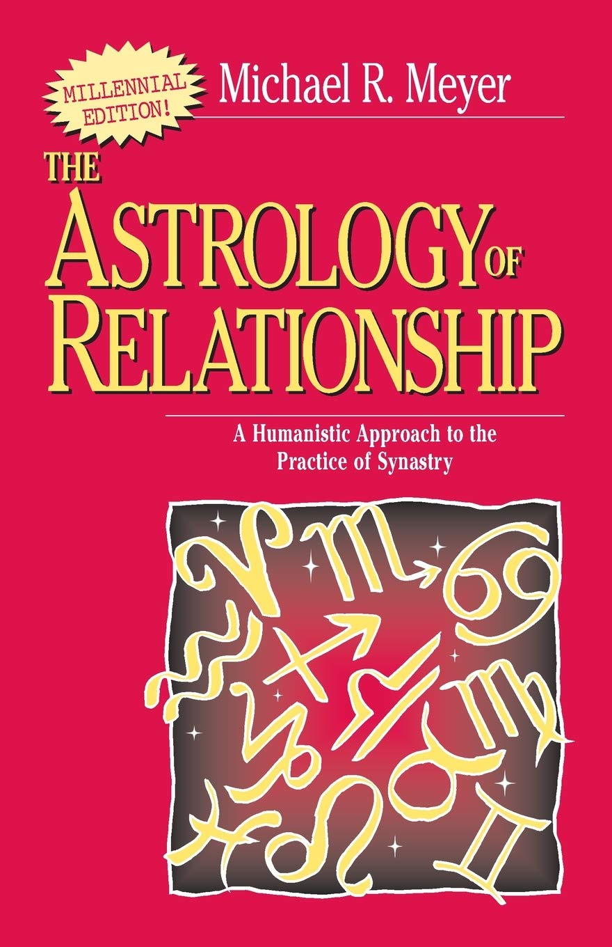 The Astrology of Relationship: A Humanistic Approach to the Practice of Synastry Parents & Children