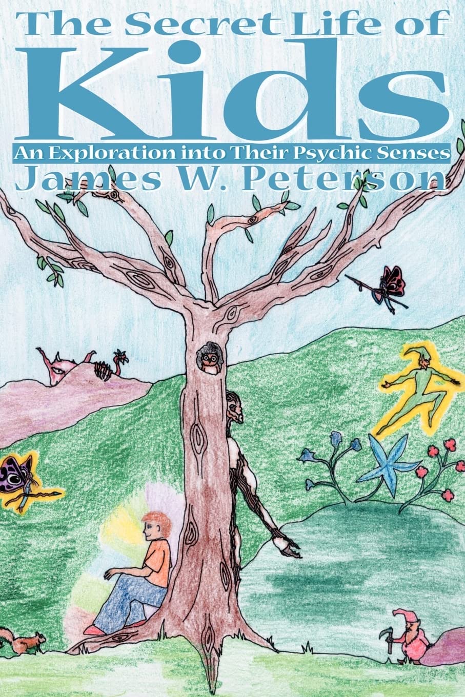 The Secret Life of Kids: An Exploration into Their Psychic Senses Religion & Esotericism