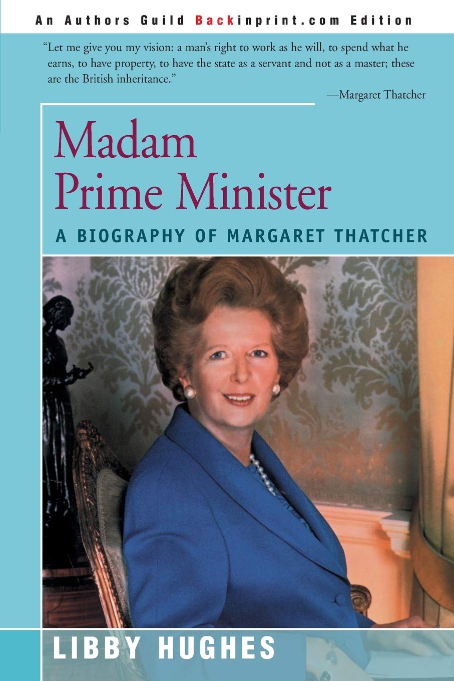 Madam Prime Minister: A Biography of Margaret Thatcher (People in Focus) Memories