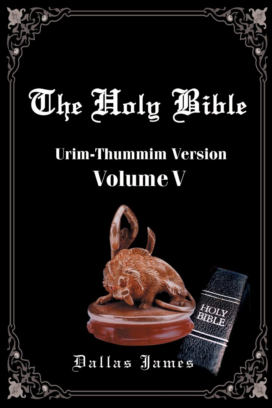 The Holy Bible: Urim-Thummim Version Volume V: Volume 5: Urim-Thummin Version Religion & Esotericism