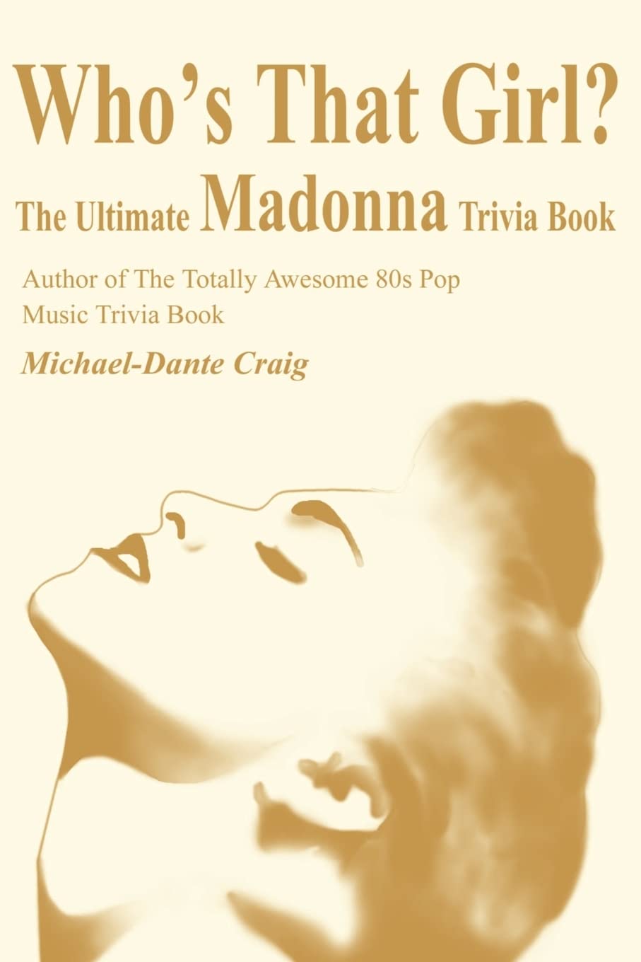 Who's That Girl?: The Ultimate Madonna Trivia Book Inspiring women