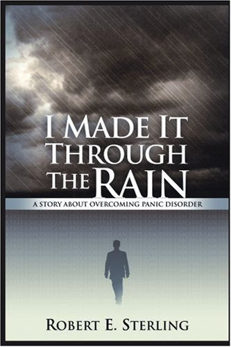 I Made It Through The Rain: A Story About Overcoming Panic Disorder Psychology