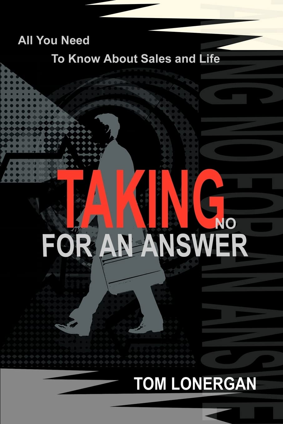 Taking No For An Answer: All You Need To Know About Sales and Life book