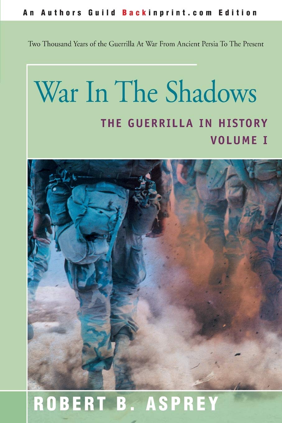 War In The Shadows: The Guerrilla in History, Volume I Politics & History