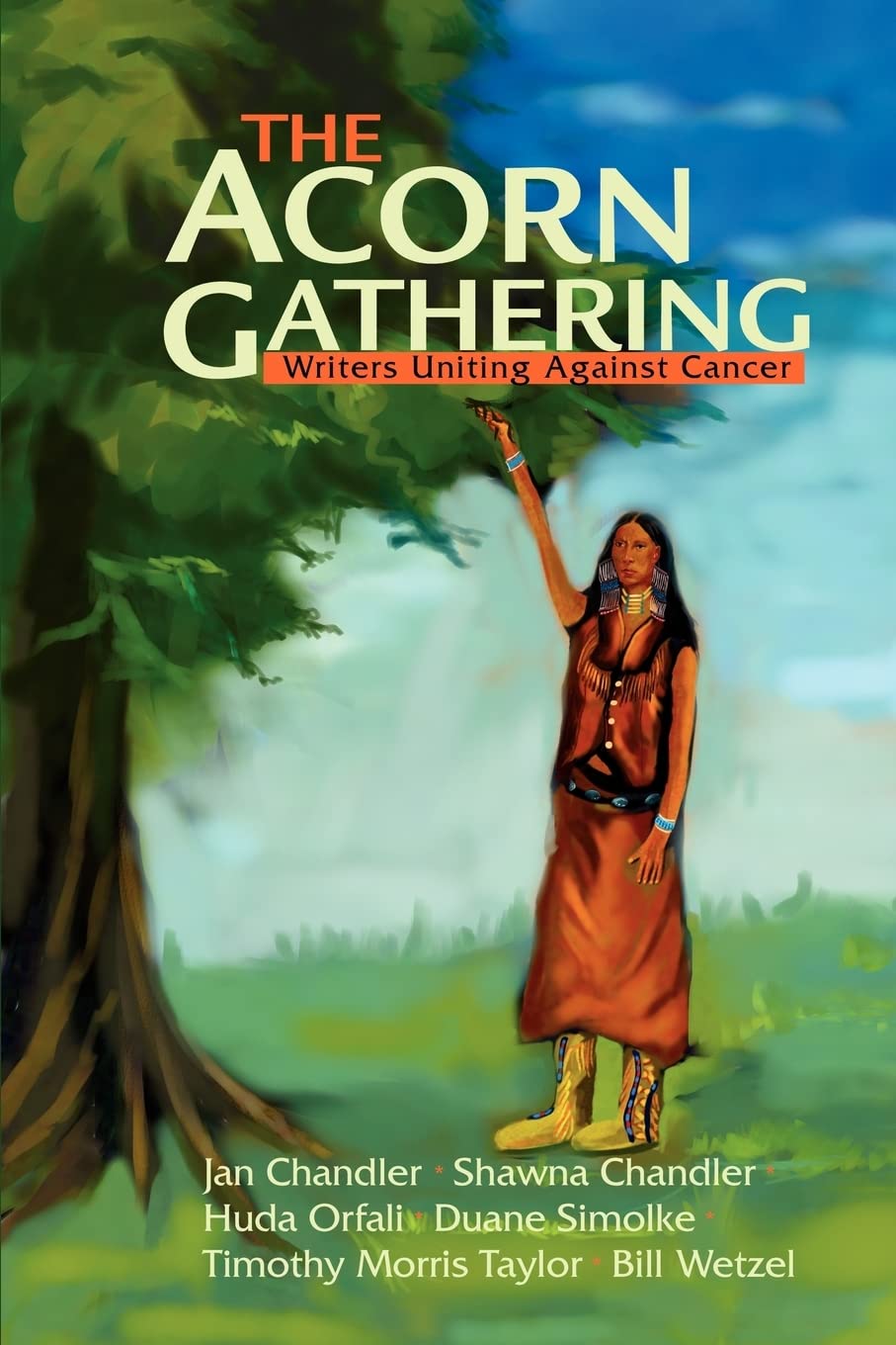 The Acorn Gathering: Writers Uniting Against Cancer Contemporary literature