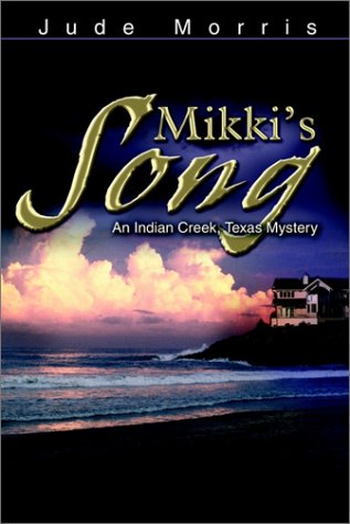 Mikki's Song: An Indian Creek, Texas Mystery Action & Adventure