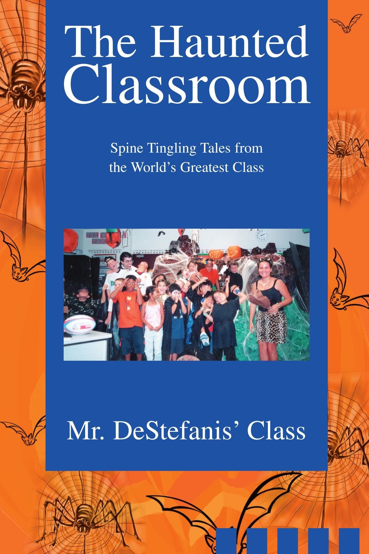 The Haunted Classroom: Spine Tingling Tales from the World's Greatest Class Fairy Tales & Legends