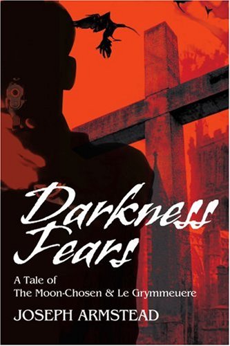 Darkness Fears: A Tale of The Moon-Chosen & Le Grymmeuere Action & Adventure
