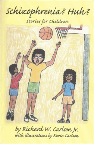 Schizophrenia? Huh: Stories for Children Non-fiction