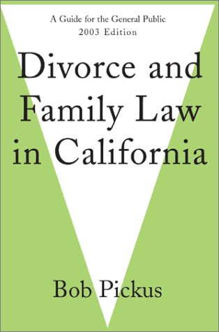 Divorce and Family Law in California: A Guide for the General Public 2003 Edition Law