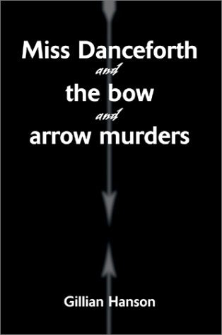 Miss Danceforth and the Bow and Arrow Murders Action & Adventure