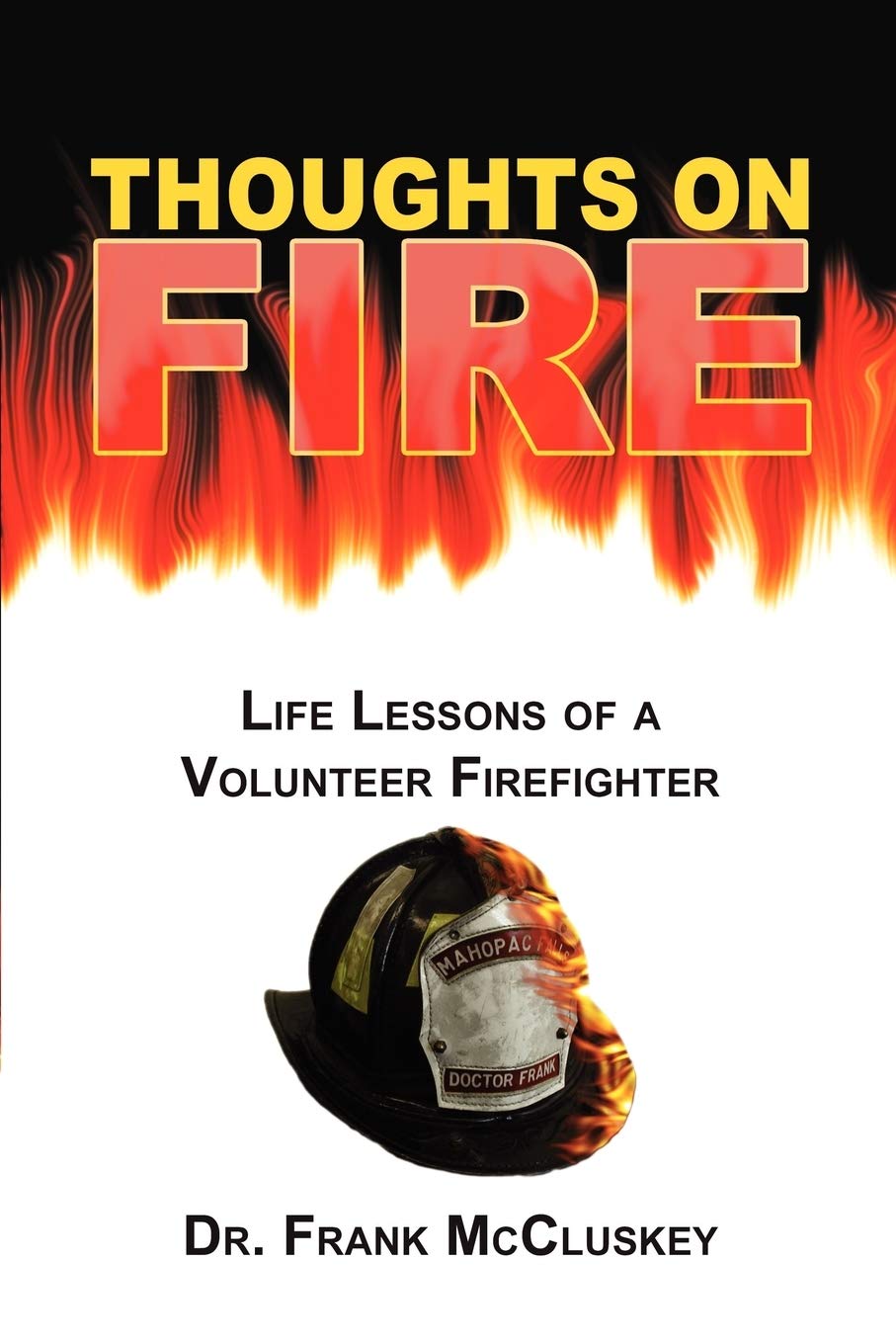 Thoughts on Fire: Life Lessons of a Volunteer Firefighter book