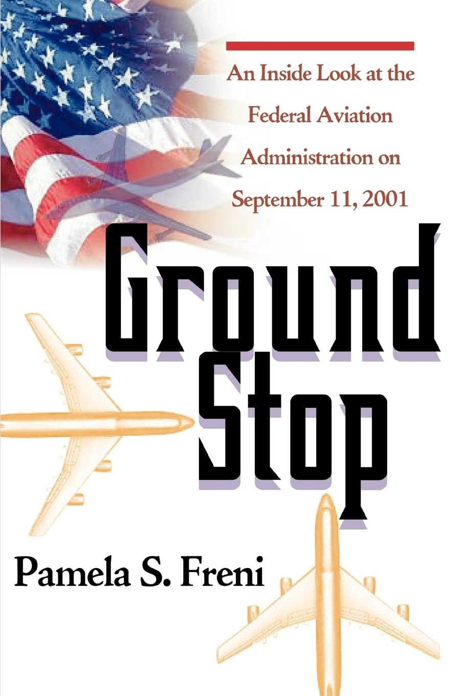 Ground Stop: An Inside Look at the Federal Aviation Administration on September 11, 2001 Leisure, Home & Garden