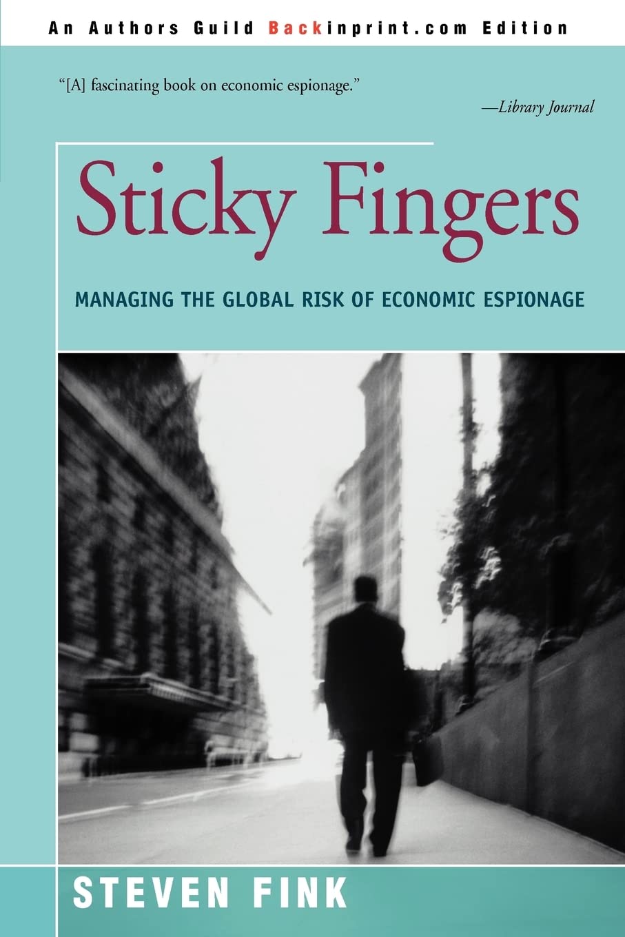Sticky Fingers: MANAGING THE GLOBAL RISK OF ECONOMIC ESPIONAGE book