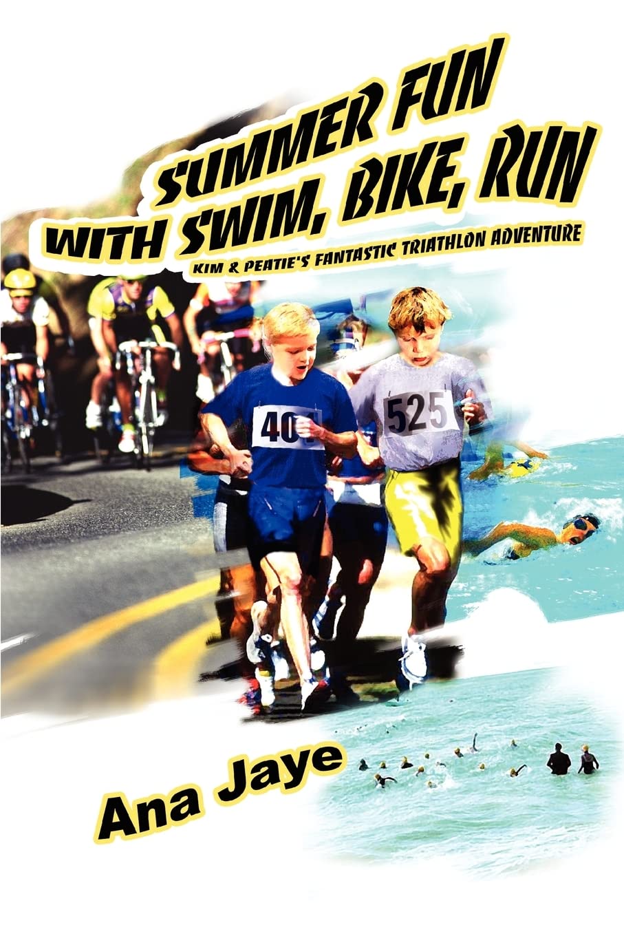 SUMMER FUN with SWIM, BIKE, RUN: Kim & Peatie's Fantastic Triathlon Adventure Leisure & Fun