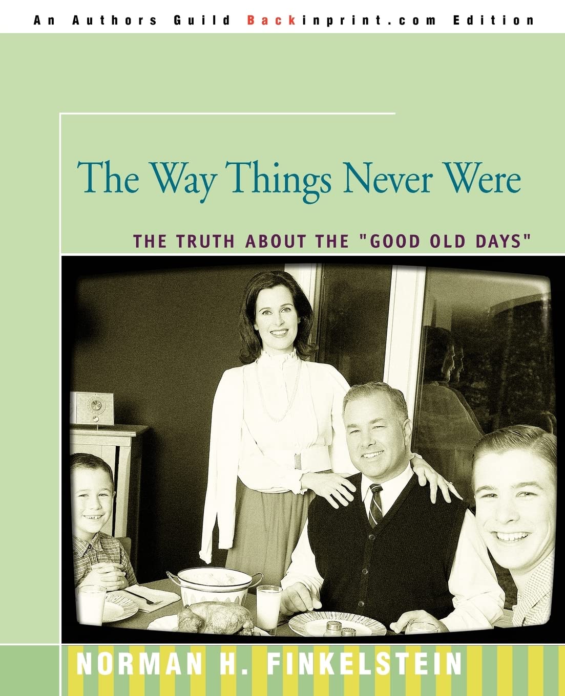The Way Things Never Were: The Truth About the "Good Old Days" Non-fiction