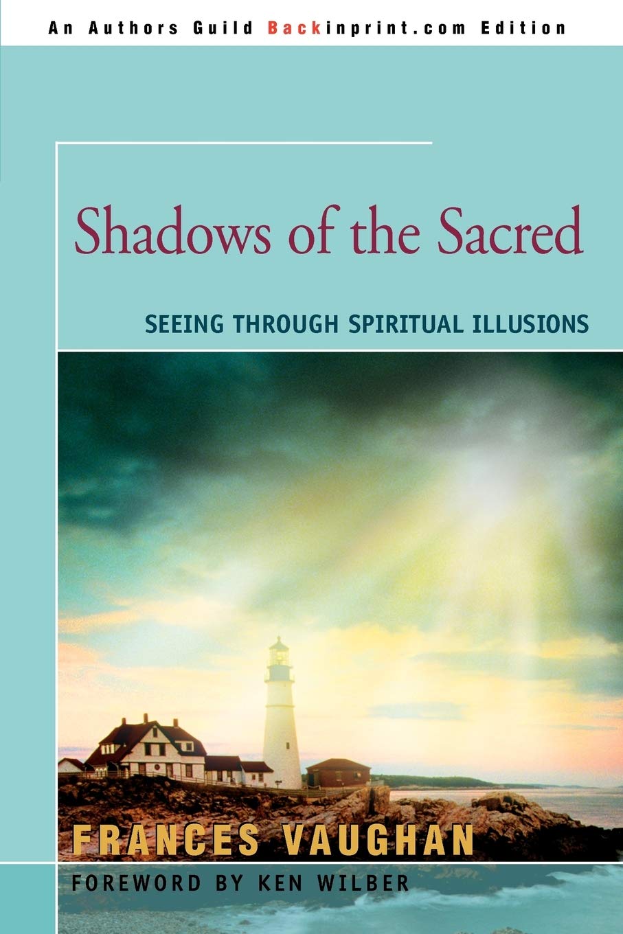 Shadows of the Sacred: Seeing Through Spiritual Illusions Business, Finance & Career