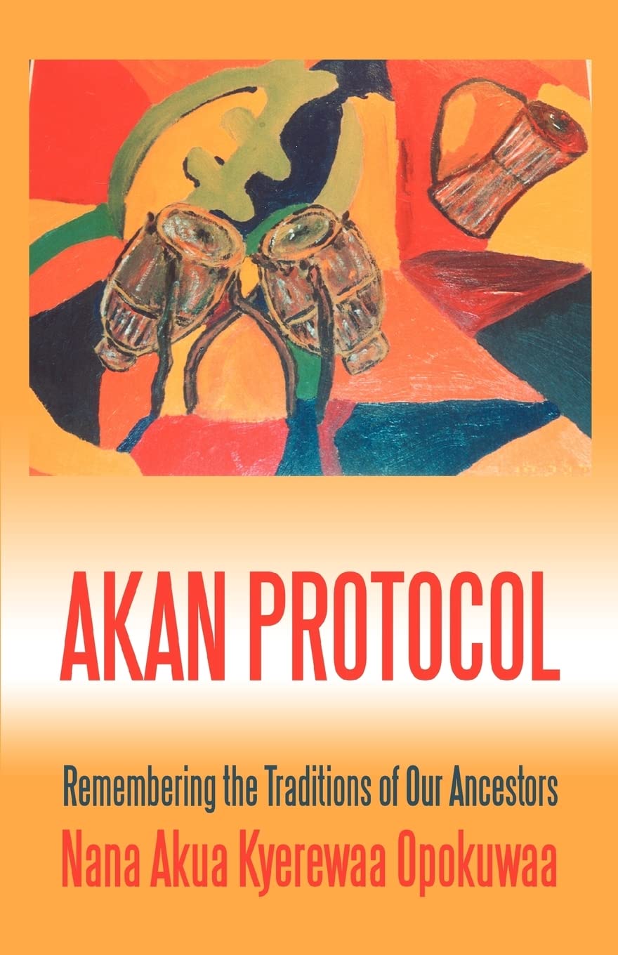 Akan Protocol: Remembering the Traditions of Our Ancestors Law
