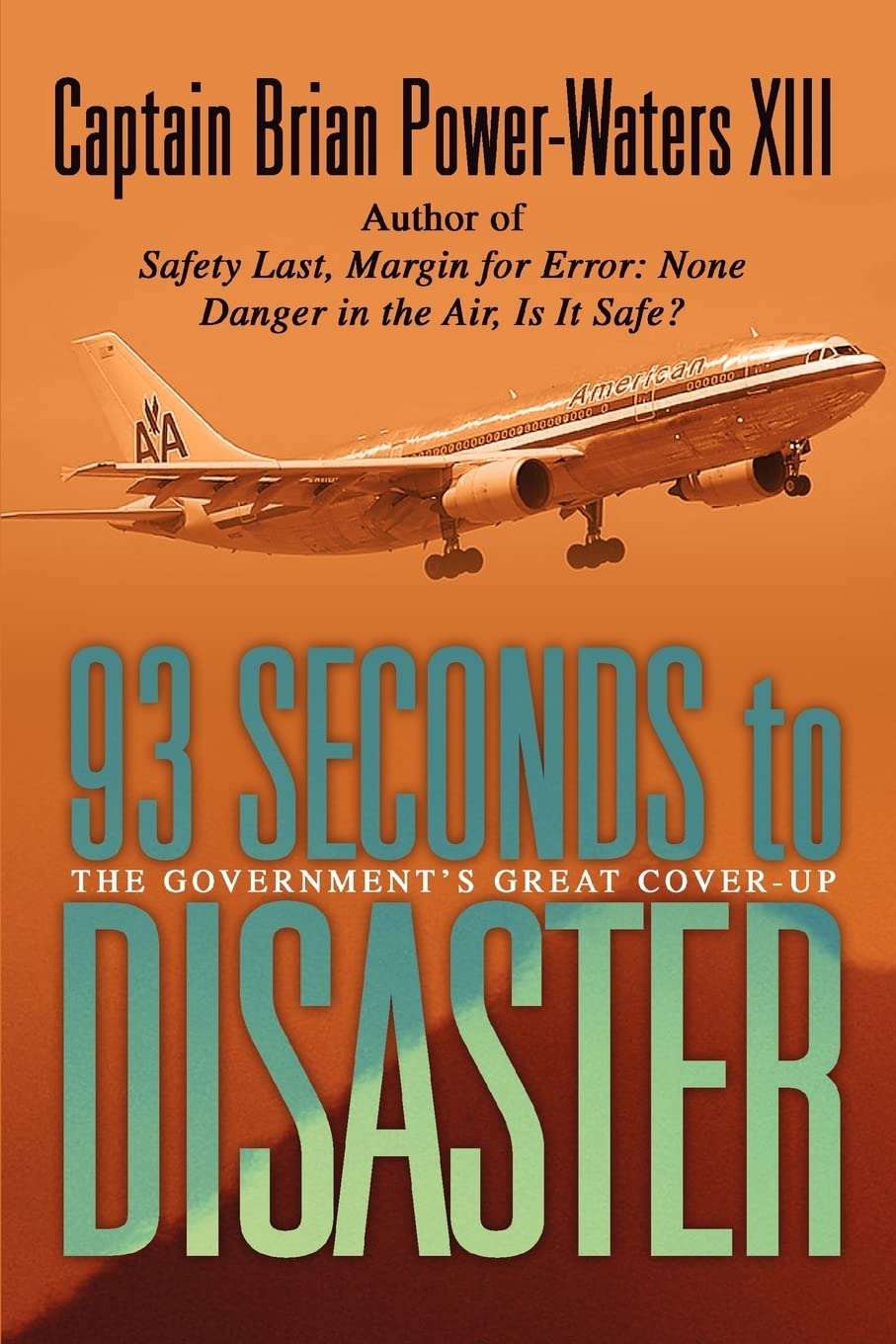 93 Seconds to Disaster: The Government's Great Cover-up: The Mystery of American Airbus Flight 587 Leisure, Home & Garden