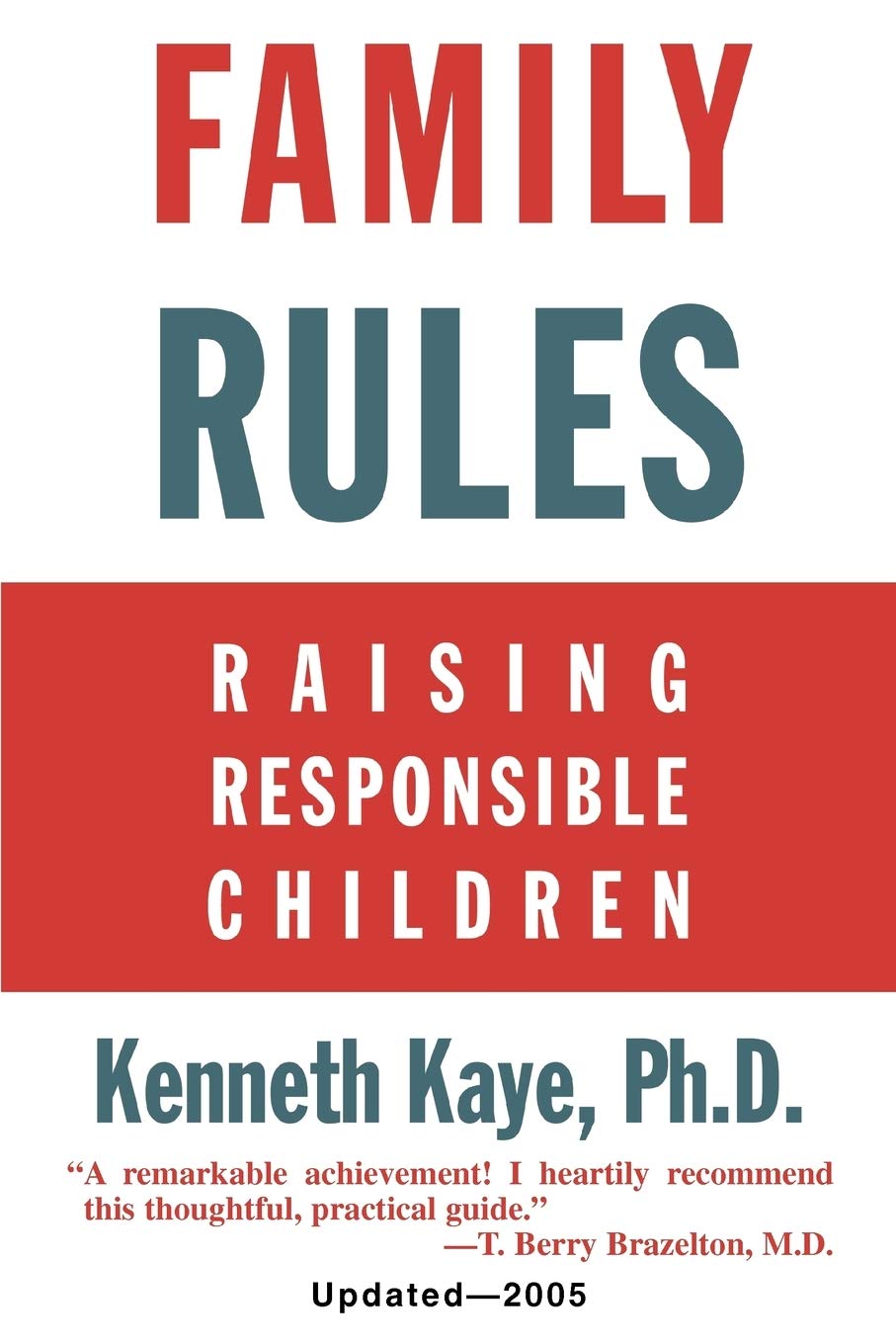 <i>F A M I L Y</i> R U L E S: RAISING RESPONSIBLE CHILDREN: 2005 Edition book