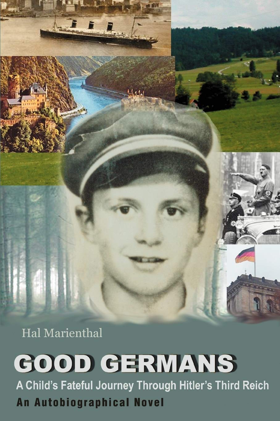 Good Germans: A Child's Fateful Journey Through Hitler's Third Reich book